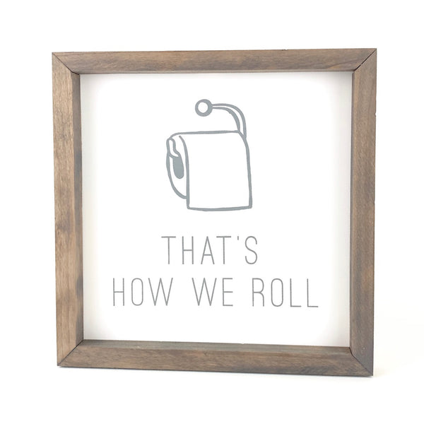 That's How We Roll <br>Framed Saying