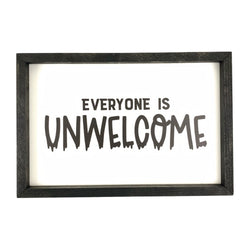 Everyone is Unwelcome <br>Framed Art