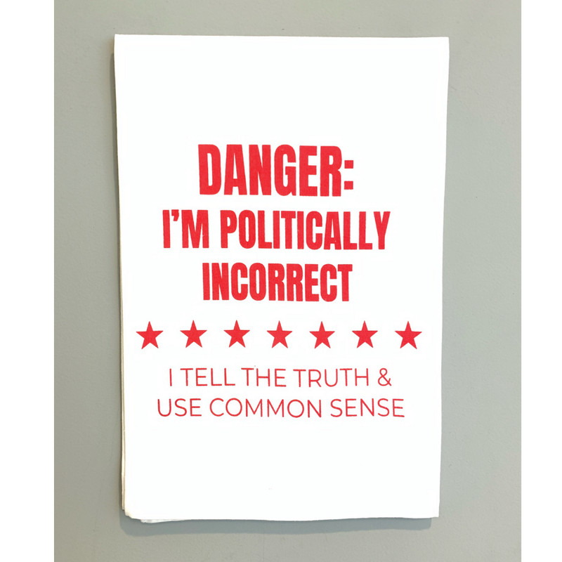 *CLOSEOUT* Danger I'm Politically Incorrect <br>Dish Towel