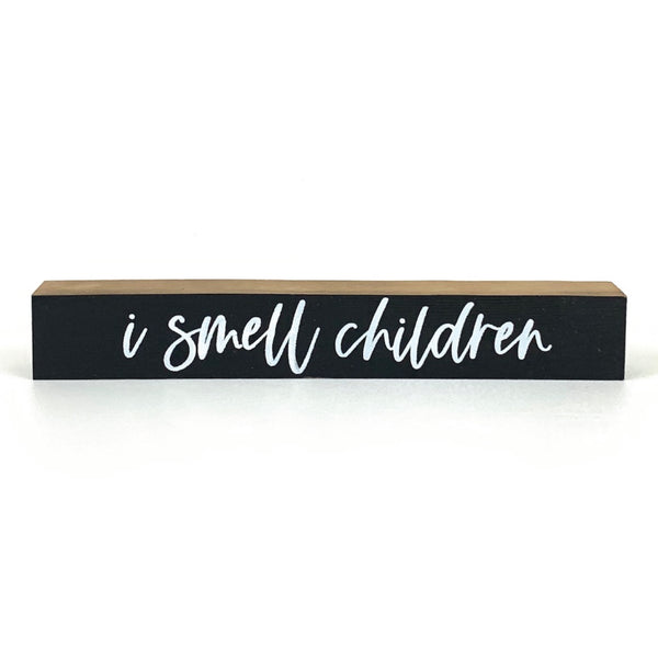 *CLOSEOUT* I Smell Children <br>Shelf Saying