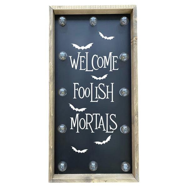 Welcome Foolish Mortals <br>Light Box