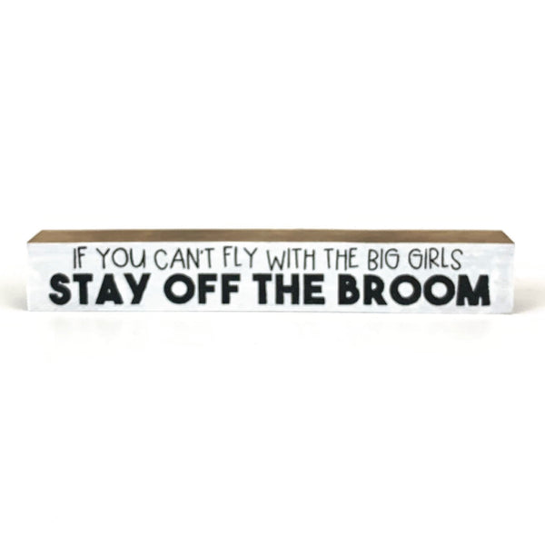 *CLOSEOUT* Stay Off The Broom <br>Shelf Saying