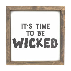 It's Time to Be Wicked <br>Framed Saying