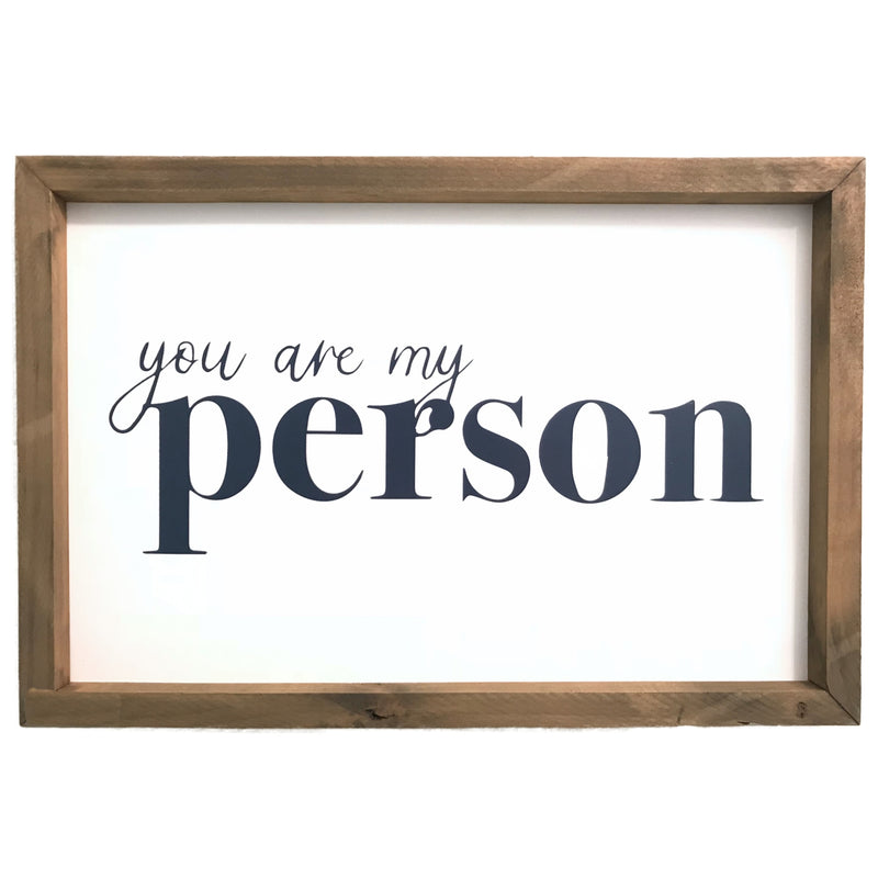You Are My Person <br>Framed Saying