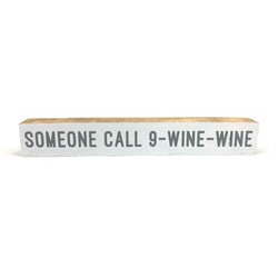 Someone Call 9-Wine-Wine Block <br>Shelf Saying
