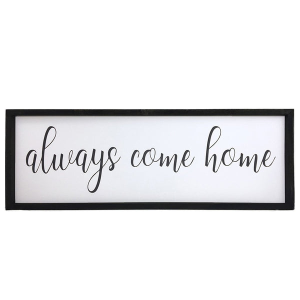Always Come Home <br>Framed Saying