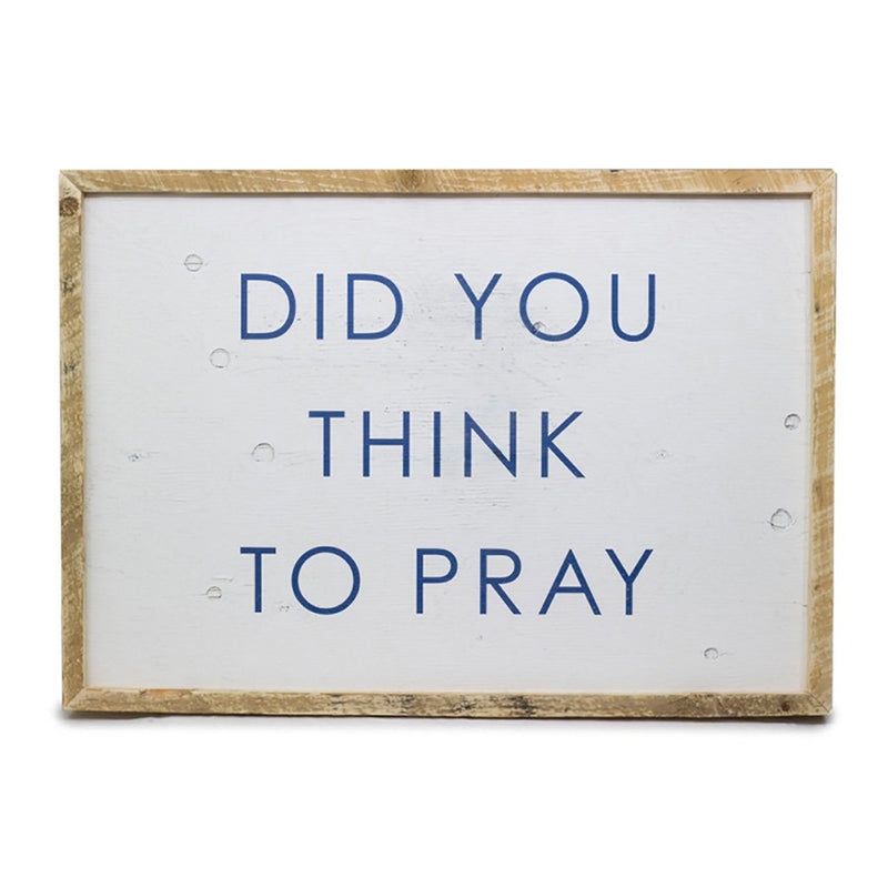 Did You Think To Pray <br>Framed Saying