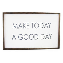 Make Today a Good Day <br>Framed Saying