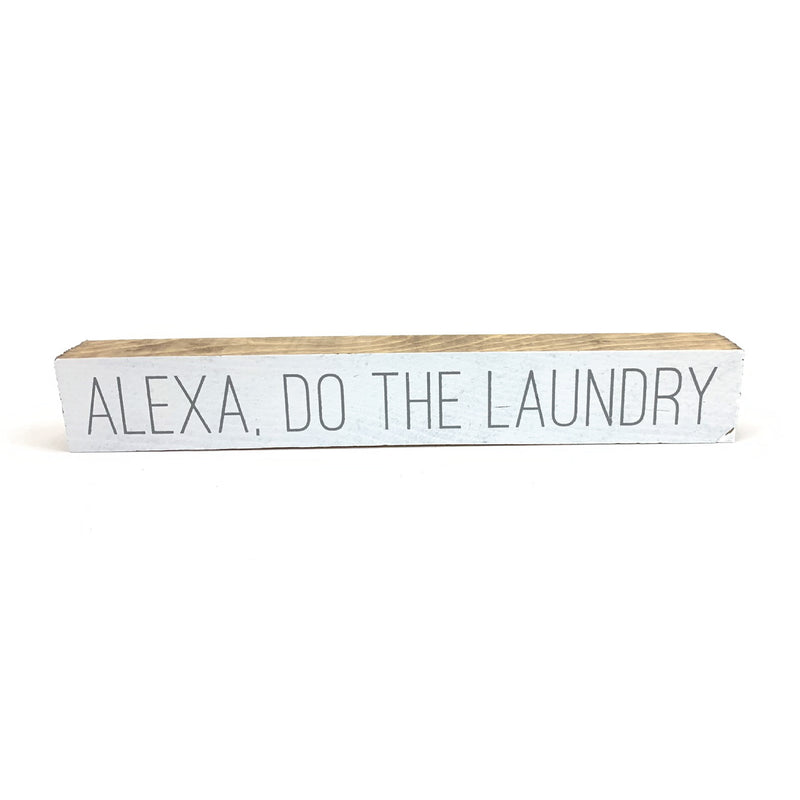 Alexa Do The Laundry <br>Shelf Saying