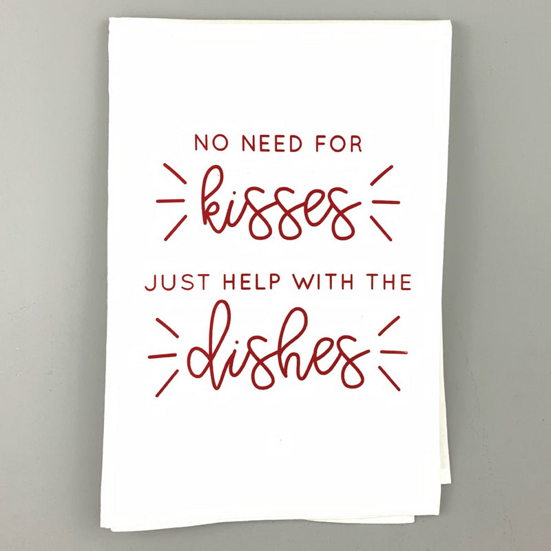 No Need For Kisses <br>Dish Towel