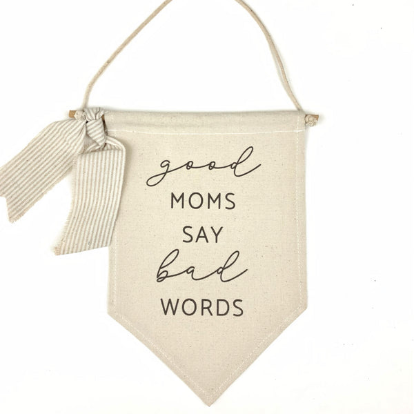 Good Moms Say Bad Words <br>Pennant