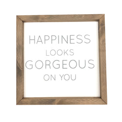 Happiness Looks Gorgeous On You <br>Framed Saying