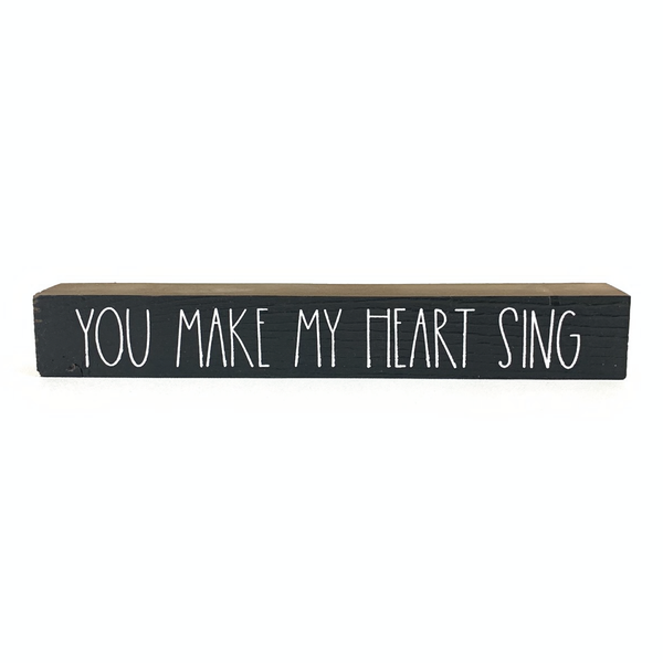 You Make My Heart Sing <br>Shelf Saying