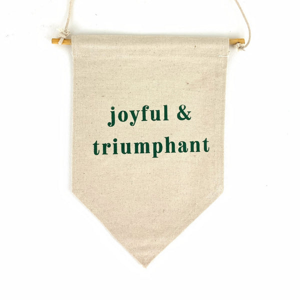 Joyful and Triumphant Type <br>Pennant