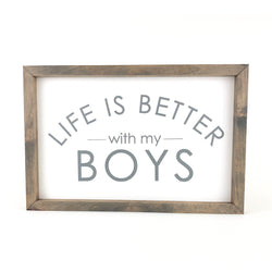 Life Is Better With My Boys <br>Framed Saying