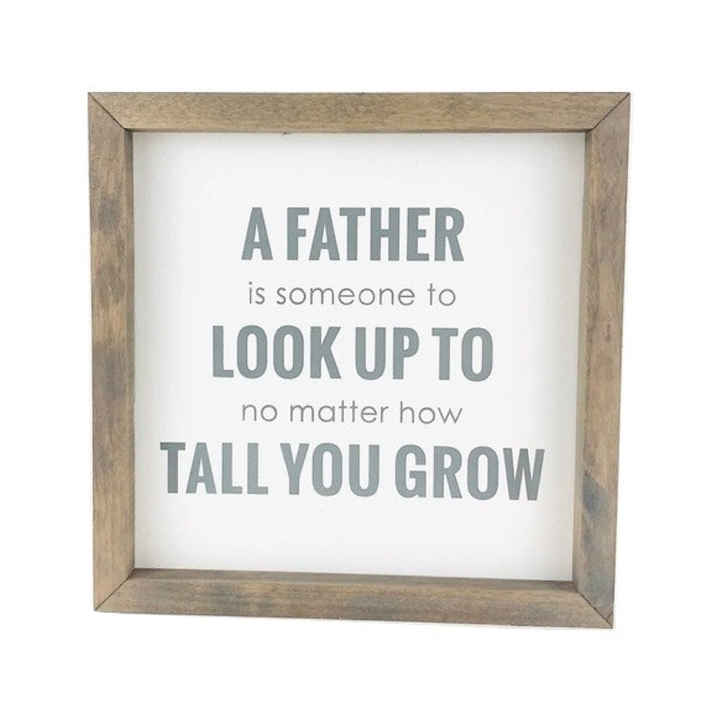 A Father Is Someone To Look Up To <br>Framed Saying