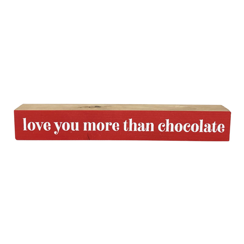 Love You More Than Chocolate <br>Shelf Saying