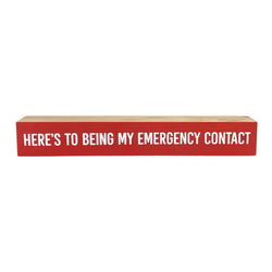 Emergency Contact <br>Shelf Saying