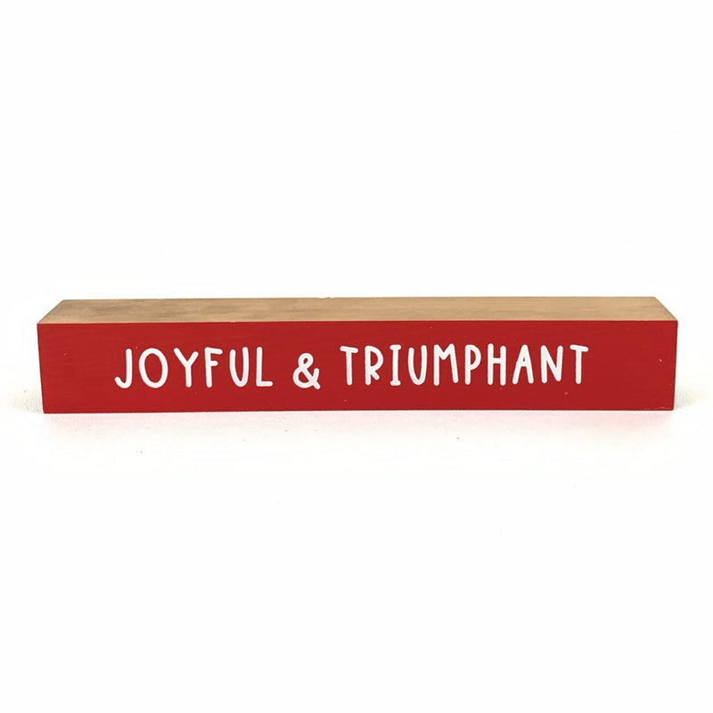 Joyful & Triumphant <br>Shelf Saying