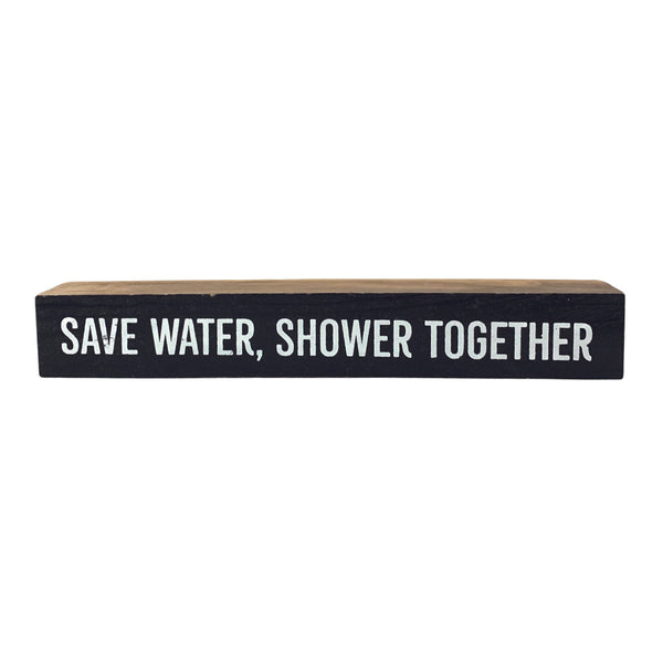 Save Water Shower Together <br>Shelf Saying