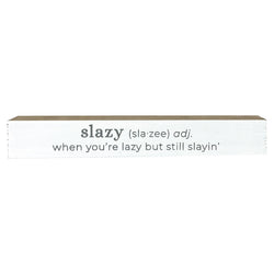 Slazy <br>Shelf Saying
