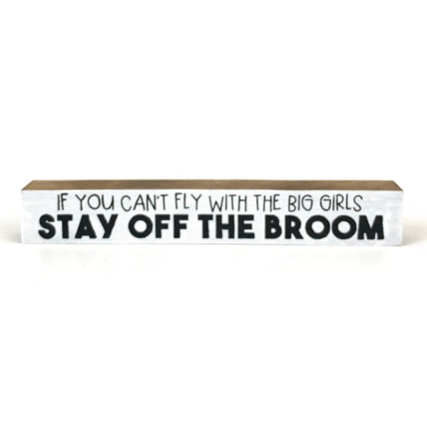 Stay Off The Broom <br>Shelf Saying