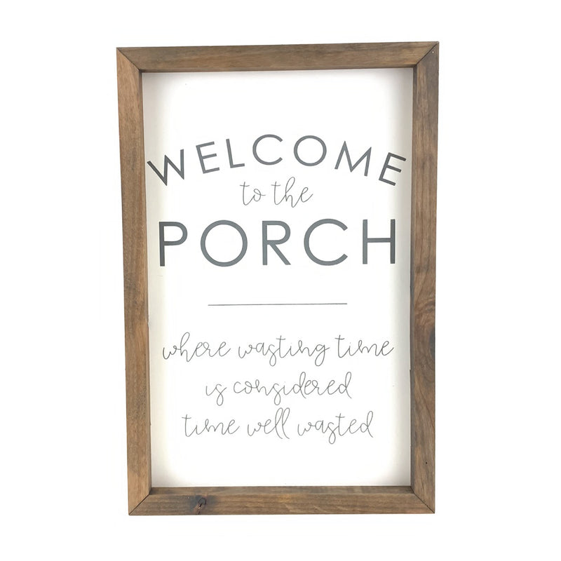Welcome To Our Porch - Time Well Wasted <br>Framed Saying