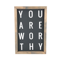 You Are Worthy <br>Framed Saying